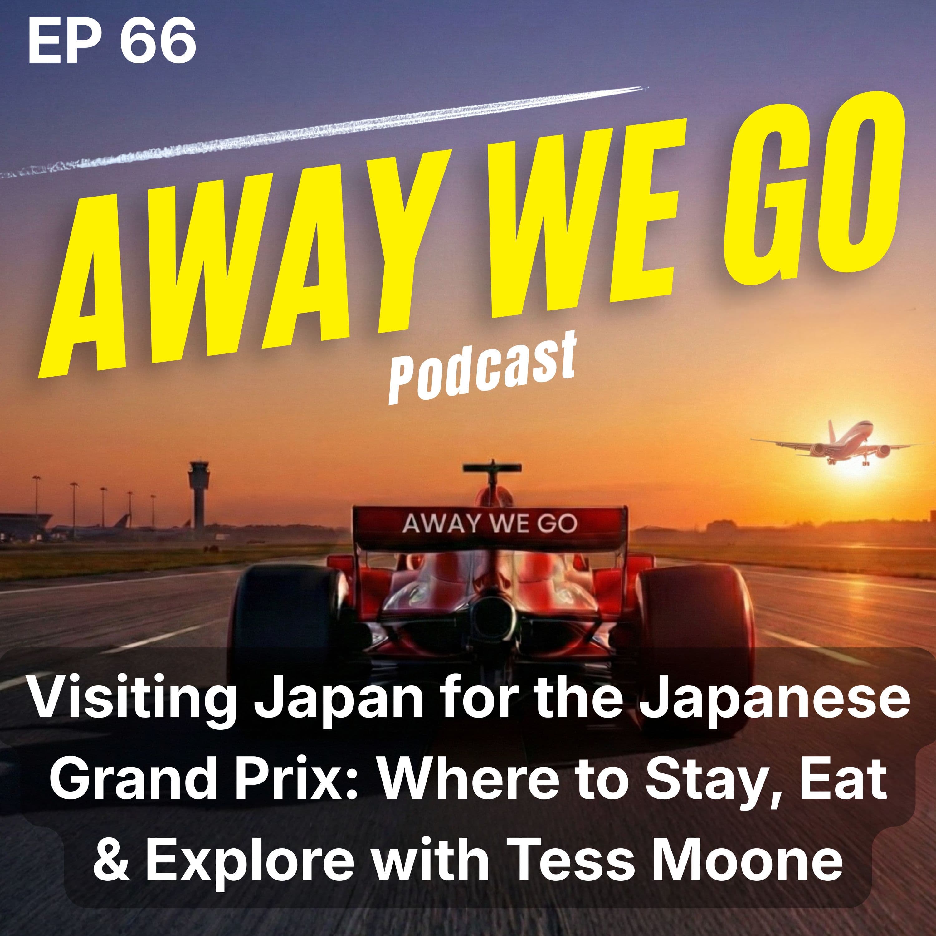 EP66: Visiting Japan for the Japanese Grand Prix: Where to Stay, Eat & Explore with Tess Moone
